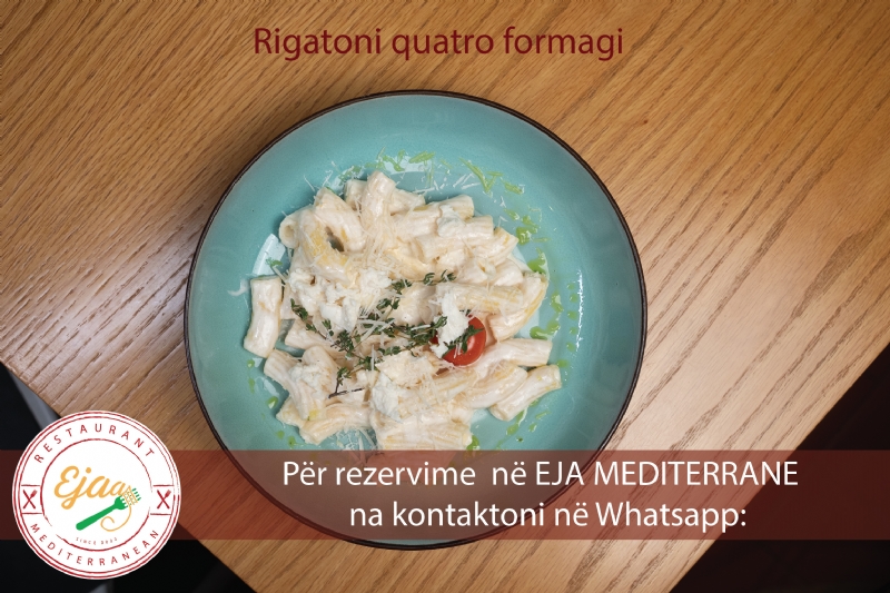 Rigatoni quatro formagi nga Restorant EJA MEDITERRANE, rezervim restorant italian premium Tirane qender, restorant elegant Tirane rezervim, restorant italian autentik Tirane rezervim darke, rezervim restorant Tirane kuzhine italiane